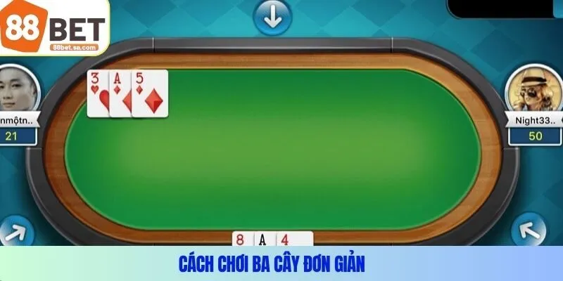 Cách chơi ba cây đơn giản