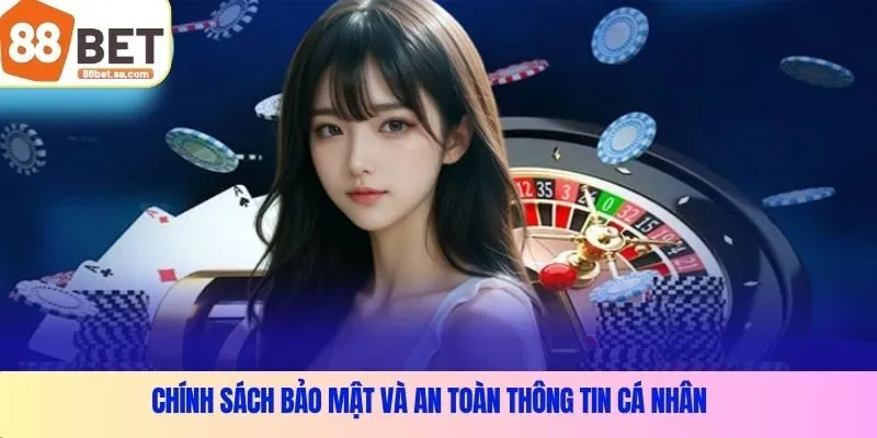 Chính sách bảo mật và an toàn thông tin cá nhân