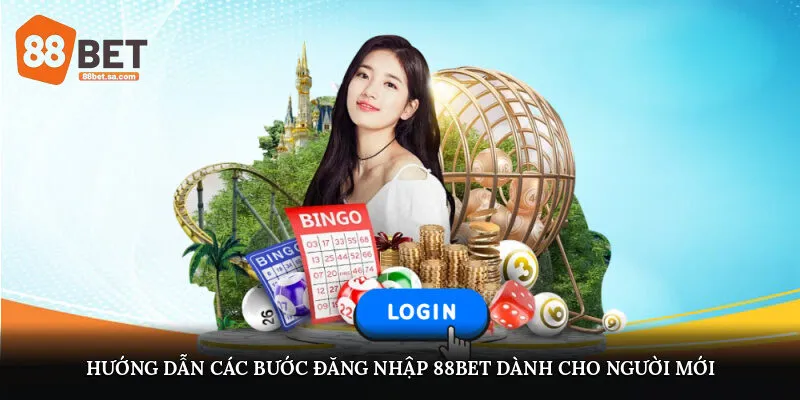 Hướng dẫn các bước đăng nhập 88Bet dành cho người mới